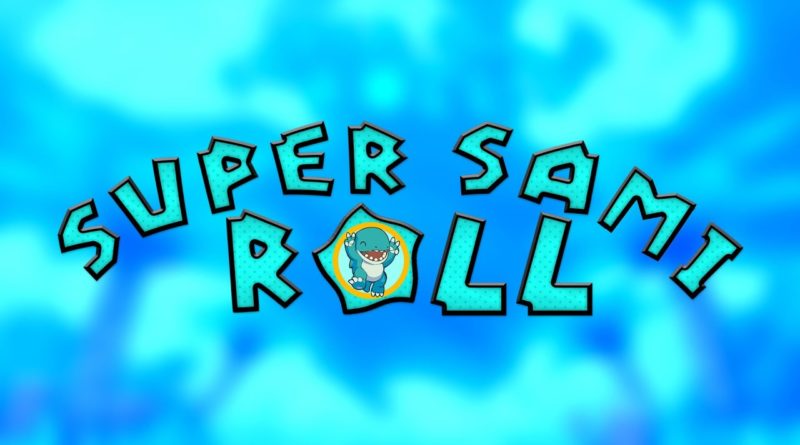 Super Sami Roll