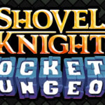 Shovel Knight Pocket Dungeon