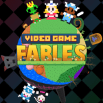 Video Game Fables