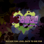 Sucker for Love Date to Die For