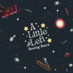 A Little to the Left Seeing Stars