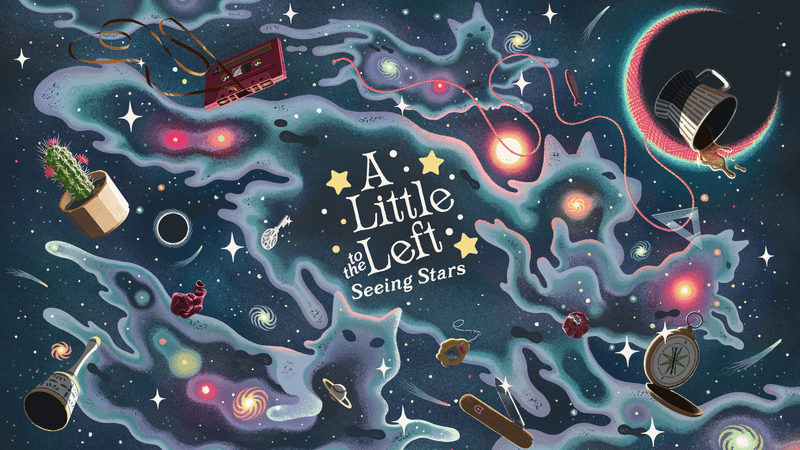 A Little to the Left Seeing Stars