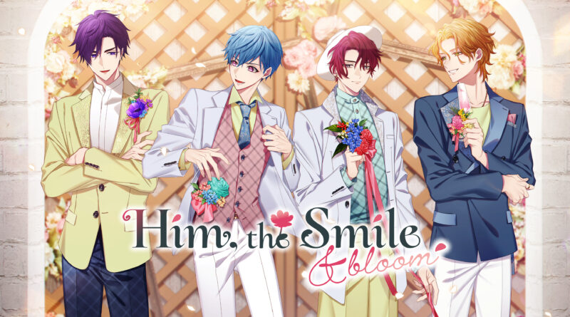 Him, the Smile & Bloom