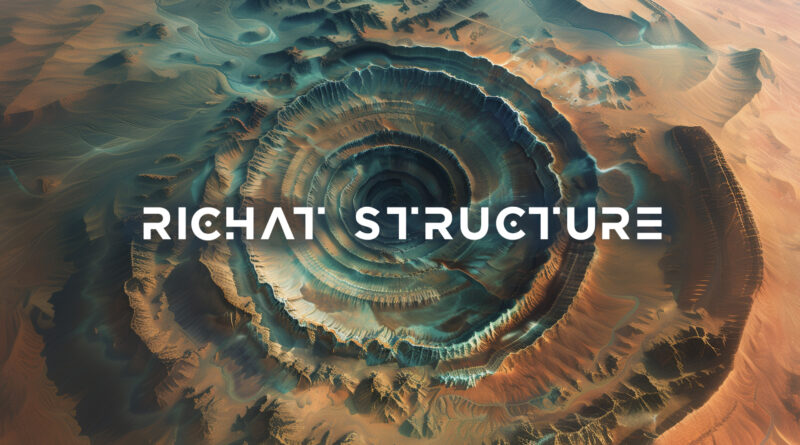 Decipher geographical conspiracies in the Richat Structure