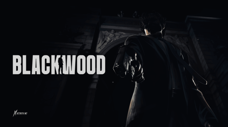 AttritoM7 Productions Reveals New BLACKWOOD Gameplay Video