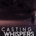 Casting Whispers